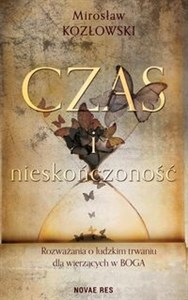 Picture of Czas i nieskończoność Rozważania o ludzkim trwaniu dla wierzących w Boga