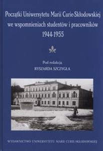Picture of Początki UMCS we wspomnieniach studentów i pracowników 1944-1945