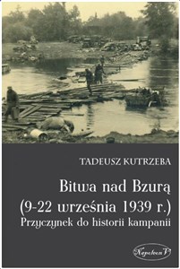 Obrazek Bitwa nad Bzurą 9-22 września 1939 r Przyczynek do historii kampanii