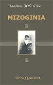 Mizoginia - Maria Bogucka -  Książka z wysyłką do UK