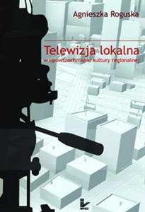 Picture of Telewizja lokalna w upowszechnianiu kultury regionalnej