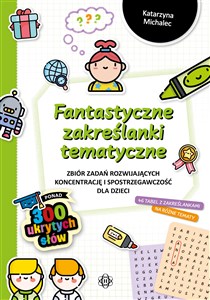 Picture of Fantastyczne zakreślanki tematyczne Zbiór zadań rozwijających koncentrację i spostrzegawczość dla dzieci