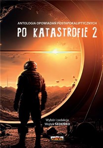 Picture of Po katastrofie T.2 Antologia postapokaliptyczna