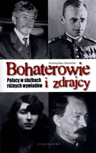Picture of Bohaterowie i zdrajcy Polacy w służbach różnych wywiadów