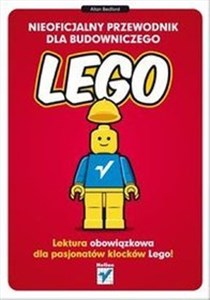 Obrazek Nieoficjalny przewodnik dla budowniczego LEGO Lektura obowiązkowa dla pasjonatów klocków Lego!