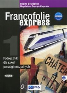 Obrazek Francofolie express 1 Nowa edycja Podręcznik z płytą CD Szkoła ponadgimnazjalna