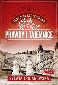 Obrazek Prawdy i tajemnice. Trylogia szczecińska. Tom 2 (Duże Litery)