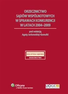Picture of Orzecznictwo sądów wspólnotowych w sprawach konkurencji w latach 2004-2009