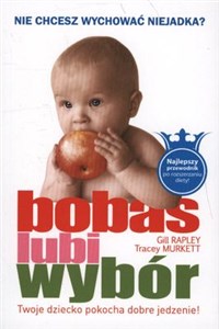 Picture of Bobas lubi wybór Nie chcesz wychować niejadka? Twoje dziecko pokocha dobre jedzenie!