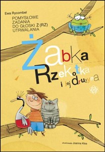 Picture of Żabka rzekotka i jej drużyna Pomysłowe zadania do głoski ż (rz) utrwalania