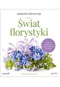 Polska książka : Świat flor... - Agnieszka Zakrzewska