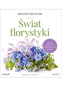 Picture of Świat florystyki Sztuka układania i fotografowania kwiatów