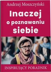 Picture of Inaczej o poznawaniu siebie Inspirujący poradnik