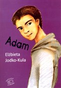 Zobacz : Adam - Elżbieta Jodko-Kula