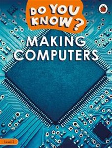Picture of Do You Know? Level 2 - Making Computers