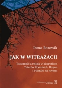 Picture of Jak w witrażach Tożamość a religia w biografiach Tatarów Krymskich, Rosjan i Polaków na Krymie