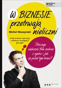 Picture of W biznesie przetrwają nieliczni Dlaczego większość firm zniknie z rynku i jak się przed tym bronić?