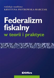 Picture of Federalizm fiskalny w teorii i praktyce
