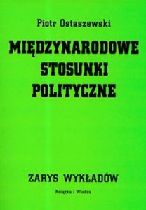 Obrazek Międzynarodowe stosunki polityczne Zarys wykładów