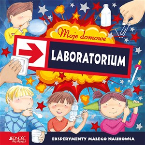 Picture of Moje domowe laboratorium Eksperymenty małego naukowca