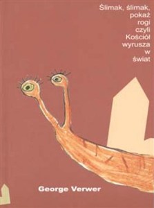 Picture of Ślimak, ślimak, pokaż rogi, czyli Kościół...