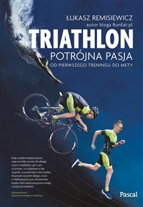 Obrazek Triathlon Potrójna pasja Od pierwszego treningu do mety