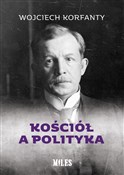 Kościół a ... - Wojciech Korfanty -  Polish Bookstore 