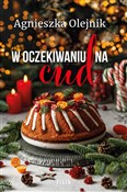 W oczekiwa... - Agnieszka Olejnik -  books in polish 
