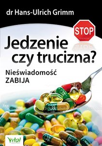 Obrazek Jedzenie czy trucizna? Nieświadomość zabija