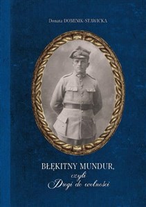 Picture of Błękitny mundur, czyli Drogi do wolności