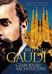 Picture of Antoni Gaudi Czarodziej architektury