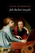 Jak słucha... - Piotr Wierzbicki -  books in polish 