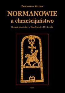 Obrazek Normanowie a chrześcijaństwo Recepcja nowej wiary w Skandynawii w IX/X w.