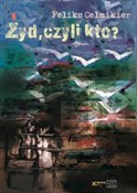 Żyd, czyli... - Feliks Celnikier -  books from Poland