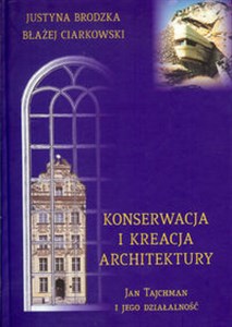 Picture of Konserwacja i kreacja architektury Jan Tajchman i jego działalność