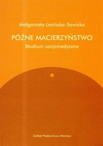 Obrazek Późne macierzyństwo Studium socjomedyczne