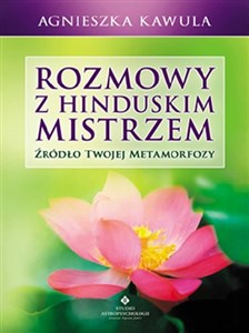 Obrazek Rozmowy z hinduskim mistrzem Źródło Twojej metamorfozy