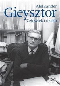 Picture of Aleksander Gieysztor Człowiek i dzieło