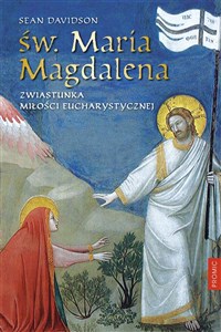 Obrazek Św. Maria Magdalena Zwiastunka miłości eucharystycznej