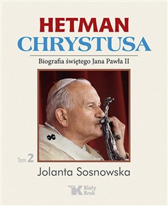 Picture of Hetman Chrystusa Tom 2 Biografia świętego Jana Pawła II