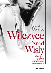 Picture of Wilczyce znad Wisły Zabójczo piękne zdradziecko bezwzględne