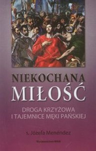 Obrazek Niekochana miłość Droga Krzyżowa i tajemnice Męki Pańskiej