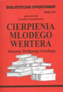 Picture of Biblioteczka Opracowań Cierpienia młodego Wertera Johanna Wolfganga Goethego Zeszyt 74