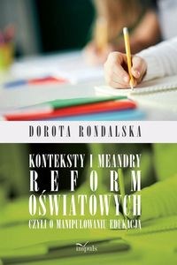 Picture of Konteksty i meandry reform oświatowych czyli o manipulowaniu edukacją