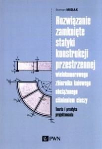 Picture of Rozwiązanie zamknięte statyki konstrukcji przestrzennej wielokomorowego zbiornika kołowego obciążone Teoria i praktyka projektowania