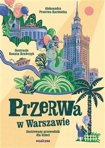 Picture of Przerwa w Warszawie. Ilustrowany przewodnik dla dzieci