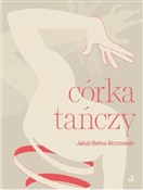 Córka tańc... - Jakub Belina-Brzozowski -  Książka z wysyłką do UK