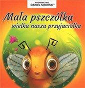 Mała Pszcz... - Daniel Sikorski, Gerard Śmiechowski -  Polish Bookstore 