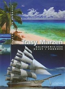 Picture of Trasy marzeń Najpiękniejsze rejsy i podróże