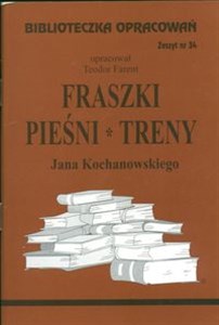 Picture of Biblioteczka Opracowań Fraszki, Pieśni, Treny Jana Kochanowskiego Zeszyt nr 34
